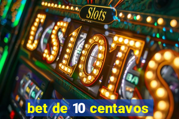 bet de 10 centavos